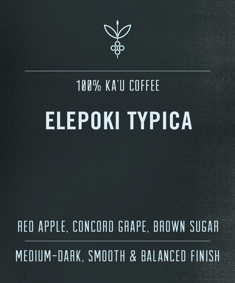 Ka'ū Elepoki Typica | 100% Ka'ū Coffee